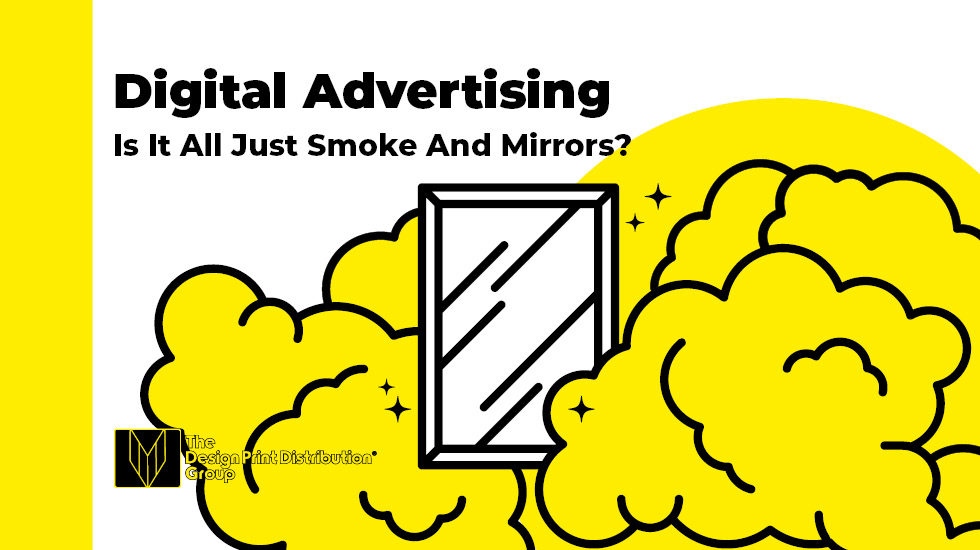 Digital advertising – Is it all just smoke and mirrors?