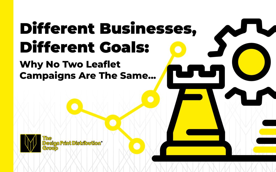 Different Businesses, Different Goals: Why No Two Leaflet Campaigns Are The Same